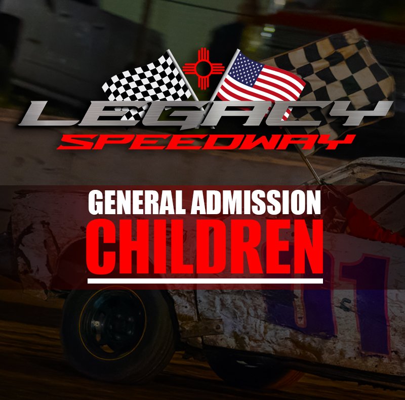 Legacy Speedway General Admission for Children Legacy Speedway General Admission for Children